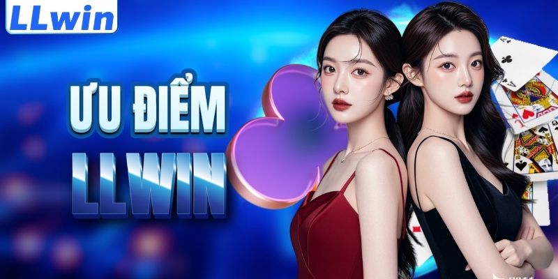 LLwin – Trang HOKICUAN78 Chính Chủ Của LLwin 2026 > Tham Gia Sảnh Casino Mới Nhất 11 Lợi thế nổi trội của thương hiệu LLWIN